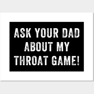 Ask Your Dad About My Throat Game Posters and Art